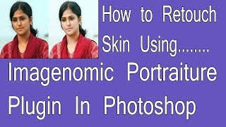 How to Retouch Skin Using IMAGENOMIC PORTRAITURE Plugin in Photoshop in Tamil [upl. by Edals]