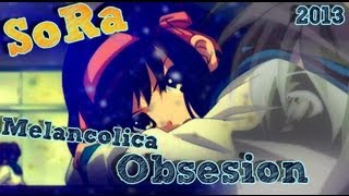 SoRa  💜Melancolica Obsesion💜 2013 Haruhi AMV Rap TRISTE en Español para LLORAR😭 [upl. by Alrzc]