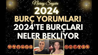 2024 YILINDA 12 BURCU NELER BEKLİYOR NURAY SAYARIDAN 2024 YILI BURÇ YORUMLARI VE TAVSİYELERİ [upl. by Juliano]