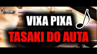 VIXA PIXA  TASAKI DO AUTA 🎵🔥 [upl. by Jonati]