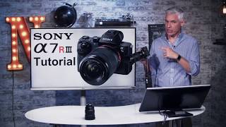 Sony a7R III Training Tutorial [upl. by Akerehs]