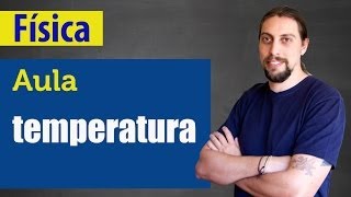 Física  Termologia Temperatura e escalas termométricas [upl. by Bonilla]