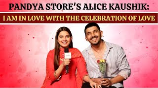 Pandya Stores Kanwar Alice and I are private people so we took time to announce our relationship [upl. by Esir]