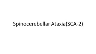 Spinocerebeller Ataxia SCA 2 [upl. by Ativad]