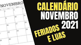 CALENDÁRIO NOVEMBRO 2021 FERIADOS FASES DA LUA E ALGUMAS DATAS COMEMORATIVAS [upl. by Bender]