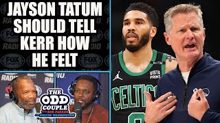 Is it Worth Jayson Tatum Chasing Vengeance or a Conversation with Steve Kerr  THE ODD COUPLE [upl. by Mitchel]