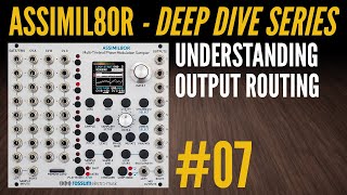 Assimil8or Deep Dive07Understanding Output Routing [upl. by Soalokin]