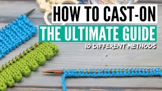 How to cast on knitting  10 methods from easy to advanced tips tricks amp many variations [upl. by Leduar]