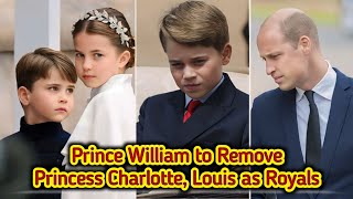 Prince Williams Bold Move Princess Charlotte amp Prince Louis Surprising Future [upl. by Ahsihat]