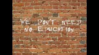 We dont need no education [upl. by Haridan]