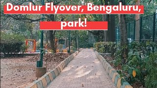 Domlur Flyover Bengaluru park Bangalore Dumlur Flyover Bengaluru [upl. by Denney295]