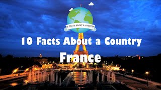 10 Facts About a Country  France [upl. by Ahsilram]