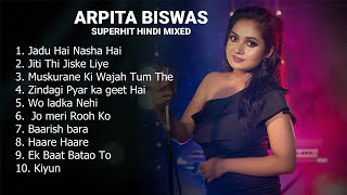 Arpita Biswas Superhit Hindi MIXED  Arpita Biswas Juke Box [upl. by Dena]