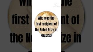 Who Won the First Nobel Prize in Physics  Educational Quiz Shorts [upl. by Asiram]