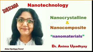 Nanocrystalline amp Nanocomposite nanomaterials Dr Anima Upadhyay [upl. by Rima158]