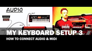 My Keyboard Setup 3  How to connect Audio amp MIDI [upl. by Aititel]