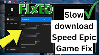 How to Fix Slow download Speed on epic games [upl. by Rheta]