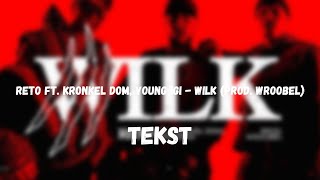 ReTo ft Kronkel Dom Young Igi  Wilk prod Wroobel TEKST  NEVIX [upl. by Jahdol]