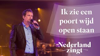 Ik zie een poort wijd open staan  Nederland Zingt [upl. by Jala]