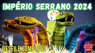 IMPÉRIO SERRANO 2024  DESFILE COMPLETO HD [upl. by Valleau201]