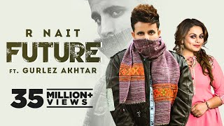 R NAIT  Future Official Video Ft Gurlez Akhtar Mistabaaz  Latest Punjabi Song 2022  New Songs [upl. by Almena]