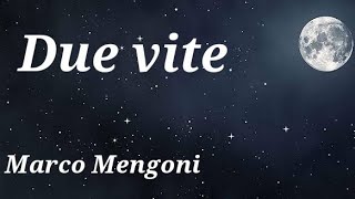 DUE VITE Marco Mengoni Lyrics [upl. by Annanhoj]