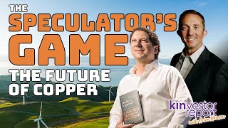 TKR019  The Speculator’s Game The Future of Copper with Gianni Kovacevic on The Kinvestor Report [upl. by Cleaves881]