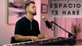 Espacio Te Haré Indiomar  Community Music  Mario Bosques cover [upl. by Aridnere170]