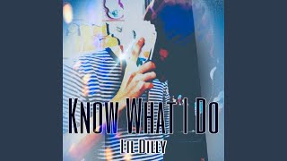 Know What I Do [upl. by Nodyl]