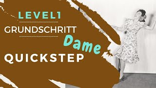 Grundschritt Dame Quickstep Foxtrott  Level 1 [upl. by Newsom286]