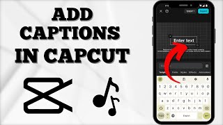 How to Add Captions in Capcut 2024 [upl. by Nomra]