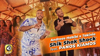 Andreas Habibi x Takinio feat Panos Kiamos  Shik Shak Shock  Official Music Video [upl. by Nwahsem]