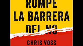 Rompe la barrera del no  Chris Voss AUDIOLIBRO [upl. by Jezabel446]