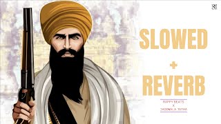 Singh Taksal De  Sant Jarnail Singh Ji Khalsa Bhindranwale  Jagowala Jatha Slowed  Reverb [upl. by Humfrey]