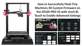 CR10S PRO V2 Tiny Machines 3D Firmware Upgrade For Advanced Settings Including Probe Offset And PID [upl. by Dahle]