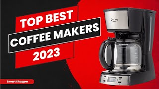 Best Coffee Makers 2023  Top 10 Coffee Makers For Your Brew Game  Consumer Report Buying Guide [upl. by Ahmed633]