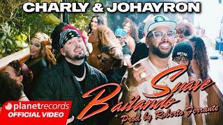 CHARLY amp JOHAYRON  Bailando Suave 💃🏾 Prod by Roberto Ferrante Official Video by NAN Repaton [upl. by Francklyn]