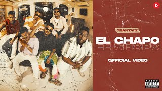 EL Chapo  7Bantaiz  Prod by Captain Fuse  Official Music Video [upl. by Ahsekahs]