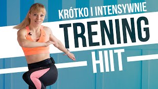 TRENING HIIT🔥  KRÓTKO I INTENSYWNIE 💦 30 MIN  INTERWAŁY W DOMU [upl. by Kielty]