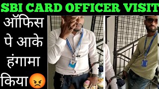 sbi card staff home visit  sbi card officer office visit  sbi card officer recovery raid [upl. by Mata839]