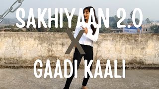 Sakhiyaan 20 x Gaadi Kaali  Dance Cover  By Sneha Sinha [upl. by Anehsuc712]