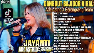 Jayanti Full Album  Ade Astrid Full Album Bajidor Terpopuler X Gerenseng TeamSEMBADAMUSIC [upl. by Angeline]