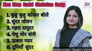 Non Stop Masihi Sadri Songs 2023  Non Stop Sadri Christian songs  Sweety Vidya [upl. by Turnbull]