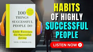 100 THINGS SUCCESSFUL PEOPLE DO by Nigel Cumberland Audiobook  Book Summary in English [upl. by Lenard419]