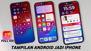 Cara Merubah Tampilan Android Menjadi iPhone Terbaru IOS 17  Bisa Di Semua Android [upl. by Courtney]