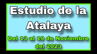 Estudio de La Atalaya de esta semana ✅ atalaya del 13 al 19 de Noviembre 2023 [upl. by Allin80]