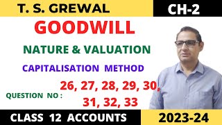 GOODWILL NATURE amp VALUATION TSGrewal Ch2 Que no26 27 28 29 303132 amp 33 Class 12 accounts [upl. by Pontus]