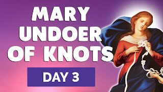 🙏 MARY UNDOER of KNOTS PRAYER DAY 3 🙏 Prayer for Healing [upl. by Brathwaite]