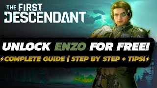 The First Descendant  HOW TO Unlock ENZO  FULL Farm GUIDE  TIPS amp Tricks [upl. by Dimah373]