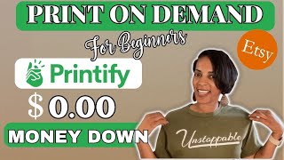 How To Start a Print On Demand Business with NO Money  Printify amp Esty Tutorial For Beginners [upl. by Neeliak]